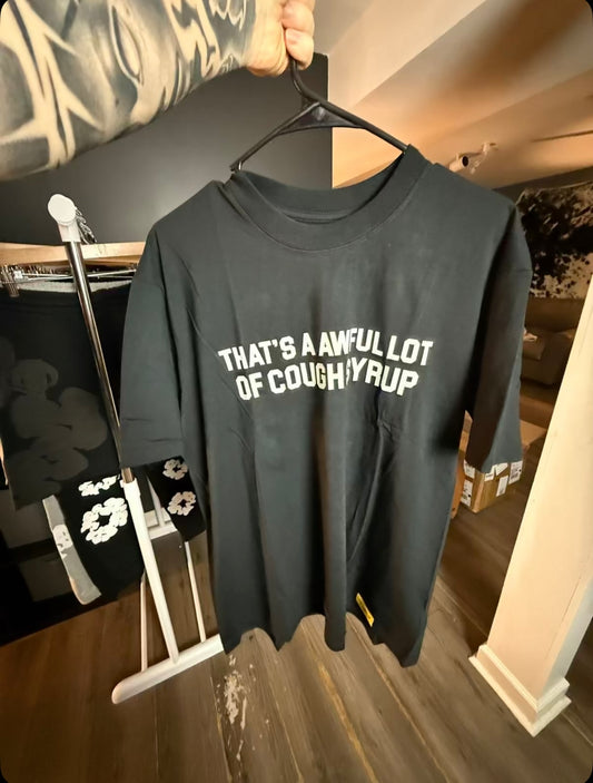 A AWFUL LOT OF COUGH SYRUP TEE